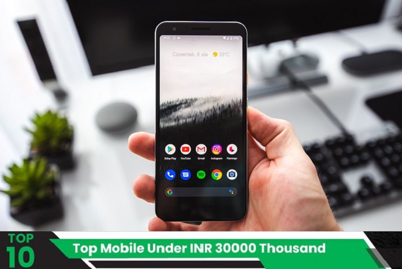 Top Mobile Phones Under INR 30000 Thousand.jpg